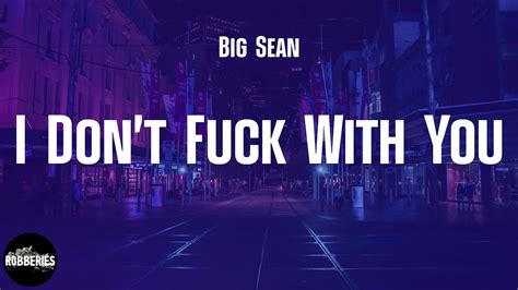 big sean f with you|i don't funk with you.